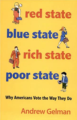 9780691143934: Red State, Blue State, Rich State, Poor State – Why Americans Vote the Way They Do Edition