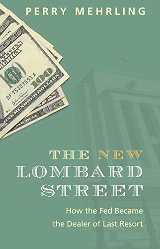 Stock image for The New Lombard Street: How the Fed Became the Dealer of Last Resort for sale by GoldenWavesOfBooks