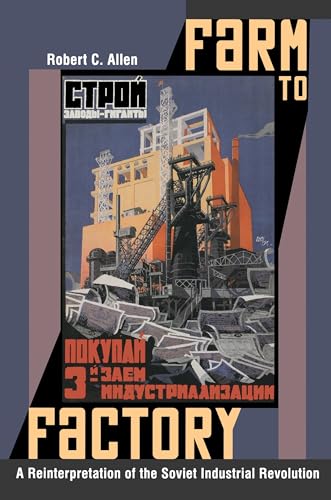 Farm to Factory: A Reinterpretation of the Soviet Industrial Revolution (The Princeton Economic H...