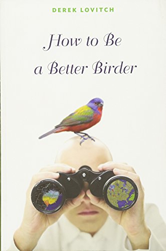 Imagen de archivo de How to Be a Better Birder a la venta por Better World Books