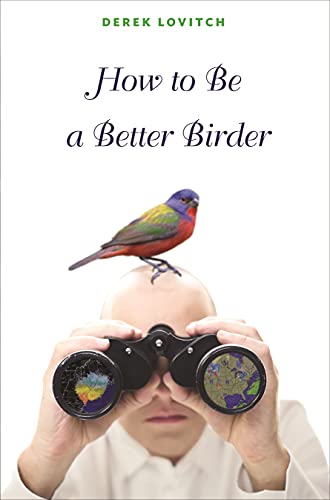 Stock image for How to Be a Better Birder for sale by Better World Books