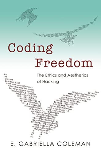 Beispielbild fr Coding Freedom: The Ethics and Aesthetics of Hacking zum Verkauf von BooksRun