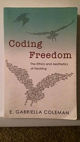 9780691144610: Coding Freedom: The Ethics and Aesthetics of Hacking