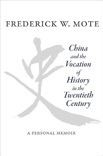 Stock image for China and the Vocation of History in the Twentieth Century: A Personal Memoir for sale by BookHolders