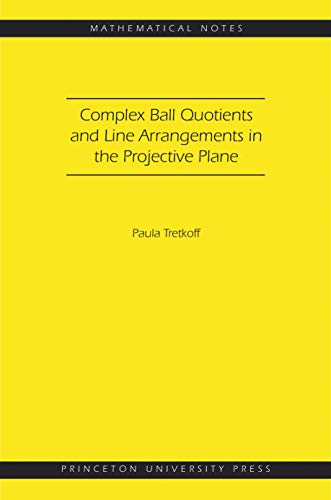 Imagen de archivo de Complex Ball Quotients and Line Arrangements in the Projective Plane (MN-51) (Mathematical Notes, 51) a la venta por HPB-Blue