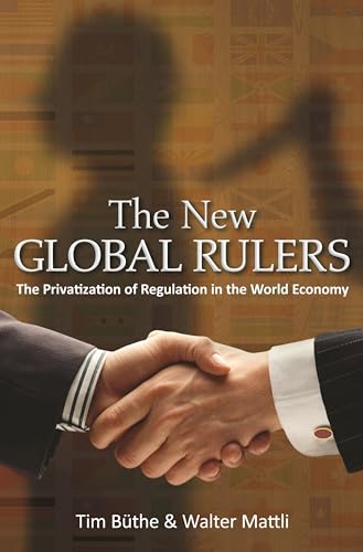 Stock image for The New Global Rulers : The Privatization of Regulation in the World Economy for sale by Better World Books