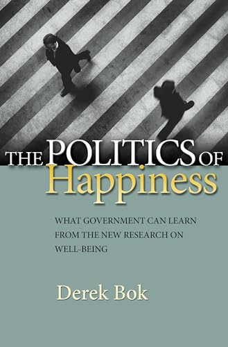 Beispielbild fr The Politics of Happiness: What Government Can Learn from the New Research on Well-Being zum Verkauf von Wonder Book