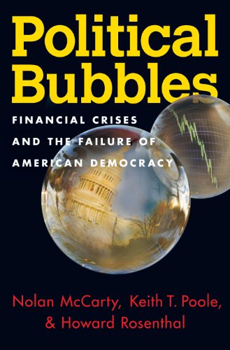 Political Bubbles: Financial Crises and the Failure of American Democracy (9780691145013) by McCarty, Nolan; Poole, Keith T.; Rosenthal, Howard