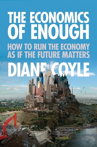 Beispielbild fr The Economics of Enough: How to Run the Economy as If the Future Matters zum Verkauf von WorldofBooks
