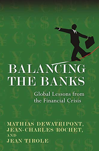 Imagen de archivo de Balancing the Banks : Global Lessons from the Financial Crisis a la venta por Better World Books: West