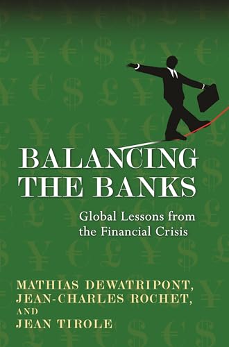 9780691145235: Balancing the Banks – Global Lessons from the Financial Crisis