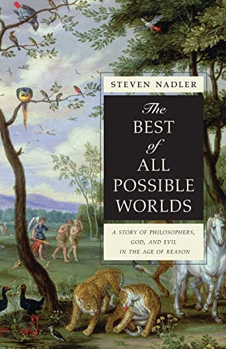 Beispielbild fr The Best of All Possible Worlds: A Story of Philosophers, God, and Evil in the Age of Reason zum Verkauf von Ergodebooks