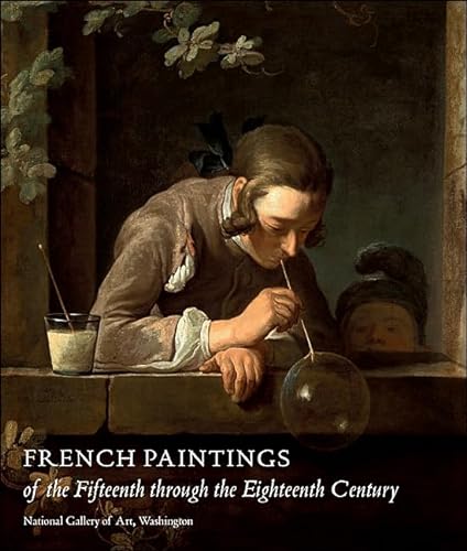 French Paintings of the Fifteenth through the Eighteenth Century (National Gallery of Art Systematic Catalogues, 17) (9780691145358) by Conisbee, Philip