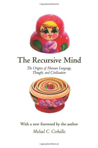 Imagen de archivo de The Recursive Mind: The Origins of Human Language, Thought, and Civilization a la venta por ThriftBooks-Atlanta