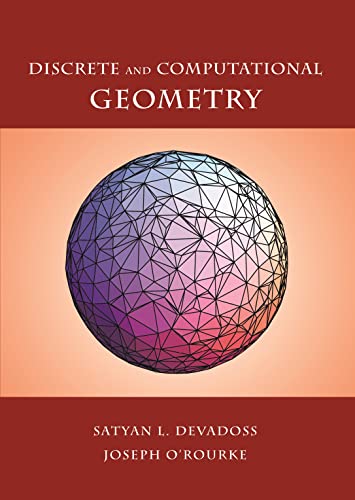 Discrete and Computational Geometry (9780691145532) by Devadoss, Satyan L.; O'Rourke, Joseph