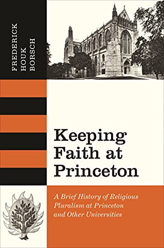 Imagen de archivo de Keeping Faith at Princeton: A Brief History of Religious Pluralism at Princeton and Other Universities a la venta por HPB-Red