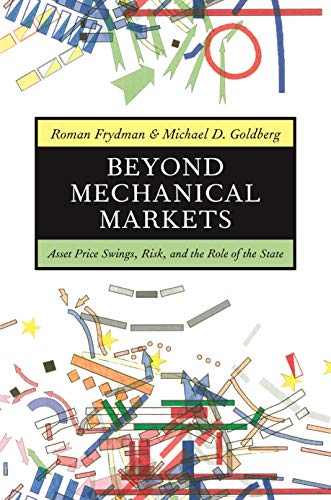 Stock image for Beyond Mechanical Markets: Asset Price Swings, Risk, and the Role of the State for sale by ThriftBooks-Atlanta