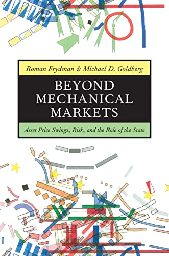 Stock image for Beyond Mechanical Markets: Asset Price Swings, Risk, and the Role of the State for sale by SecondSale