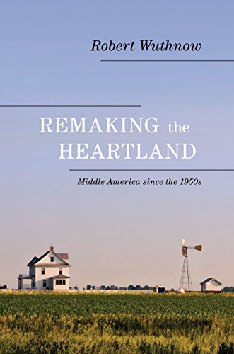 Beispielbild fr Remaking the Heartland: Middle America since the 1950s zum Verkauf von BooksRun