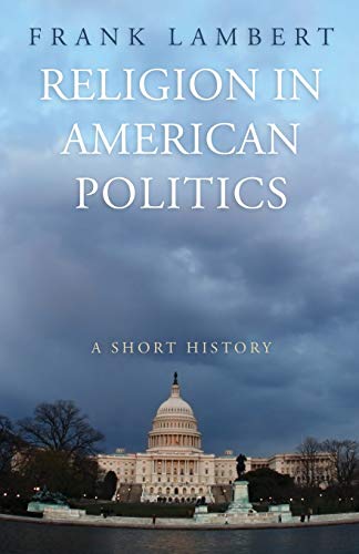 Stock image for Religion in American Politics: A Short History for sale by Jenson Books Inc