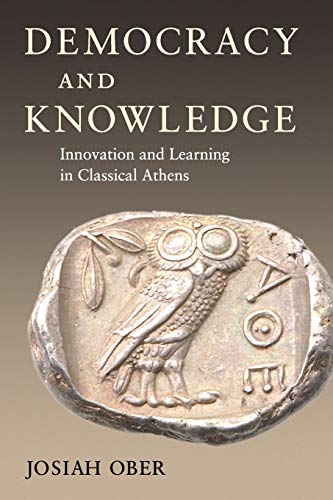 Beispielbild fr Democracy and Knowledge: Innovation and Learning in Classical Athens zum Verkauf von Books-FYI, Inc.