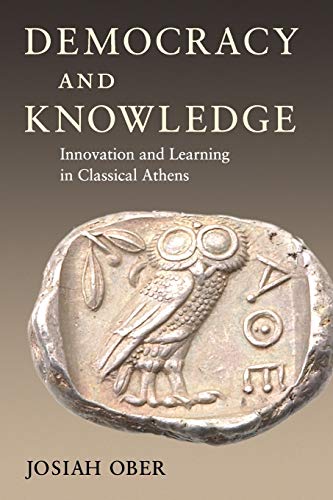 Imagen de archivo de Democracy and Knowledge: Innovation and Learning in Classical Athens a la venta por Books-FYI, Inc.