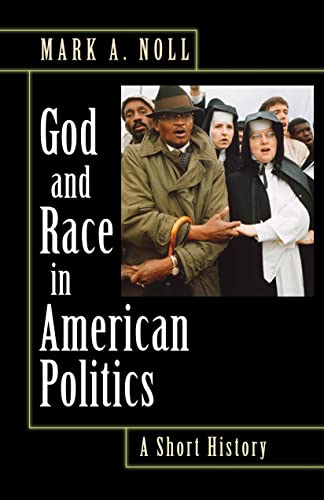 Beispielbild fr God and Race in American Politics: A Short History zum Verkauf von Wonder Book