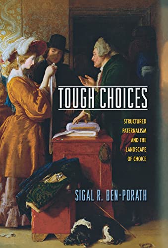 Stock image for Tough Choices: Structured Paternalism and the Landscape of Choice for sale by Chiron Media