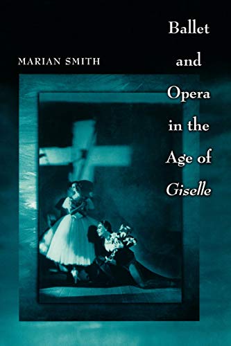 9780691146492: Ballet and Opera in the Age of "Giselle" (Princeton Studies in Opera)