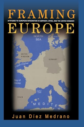 9780691146508: Framing Europe: Attitudes to European Integration in Germany, Spain, and the United Kingdom: 44 (Princeton Studies in Cultural Sociology)