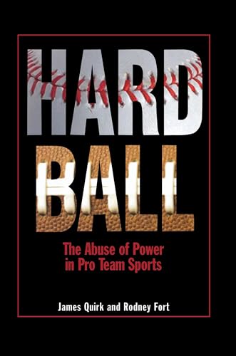 Stock image for Hard Ball: The Abuse of Power in Pro Team Sports for sale by Orion Tech