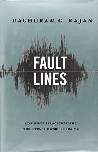 Beispielbild fr Fault Lines : How Hidden Fractures Still Threaten the World Economy zum Verkauf von Better World Books