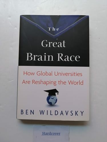Stock image for The Great Brain Race : How Global Universities Are Reshaping the World for sale by Better World Books: West