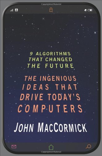 Stock image for Nine Algorithms That Changed the Future: The Ingenious Ideas That Drive Today's Computers for sale by BooksRun