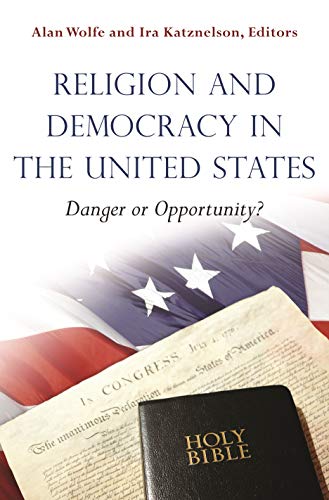 9780691147291: Religion and Democracy in the United States: Danger or Opportunity?