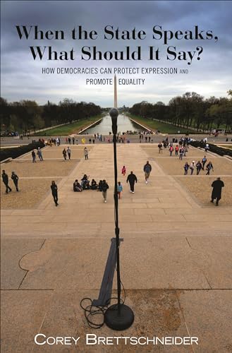 Stock image for When the State Speaks, What Should It Say?: How Democracies Can Protect Expression and Promote Equality for sale by HPB-Red