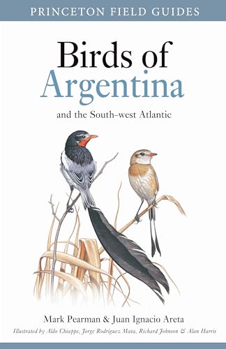 Stock image for Birds of Argentina and the South-west Atlantic (Princeton Field Guides, 128) for sale by Academybookshop