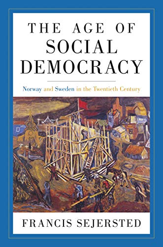 Imagen de archivo de The Age of Social Democracy   Norway and Sweden in the Twentieth Century a la venta por Revaluation Books