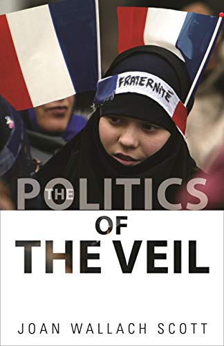 9780691147987: The Politics of the Veil (The Public Square)