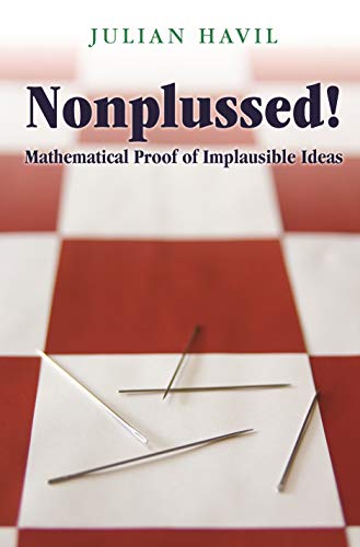 Stock image for Nonplussed!: Mathematical Proof of Implausible Ideas for sale by SecondSale