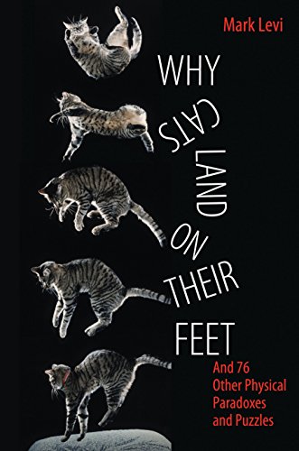Stock image for Why Cats Land on Their Feet: And 76 Other Physical Paradoxes and Puzzles for sale by SecondSale
