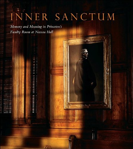 Stock image for Inner Sanctum: Memory and Meaning in Princeton's Faculty Room at Nassau Hall for sale by ThriftBooks-Dallas