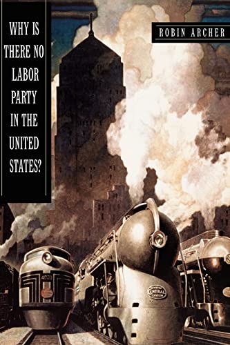 Beispielbild fr Why Is There No Labor Party in the United States? (Princeton Studies in American Politics: Historical, International, and Comparative Perspectives, 118) zum Verkauf von Books Unplugged