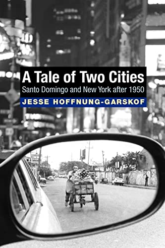 Stock image for A Tale of Two Cities: Santo Domingo and New York after 1950 for sale by One Planet Books