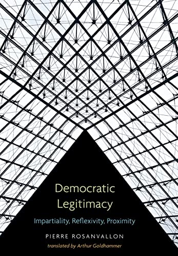 9780691149486: Democratic Legitimacy: Impartiality, Reflexivity, Proximity