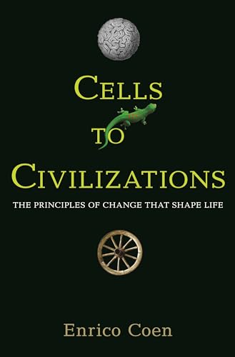 Beispielbild fr Cells to Civilizations : The Principles of Change That Shape Life zum Verkauf von Better World Books