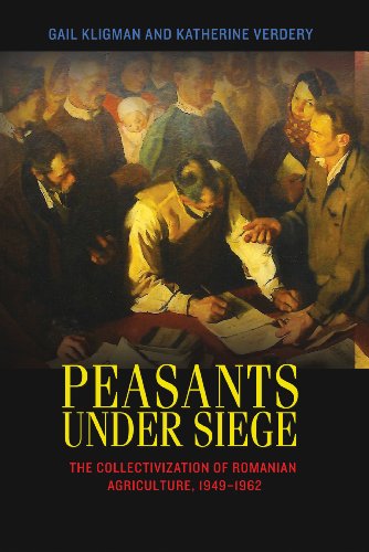 Stock image for Peasants under Siege: The Collectivization of Romanian Agriculture, 1949-1962 for sale by Labyrinth Books