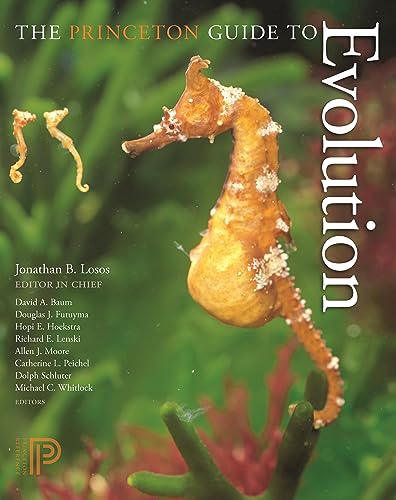 The Princeton Guide to Evolution - Losos, Jonathan B. [Editor]; Baum, David A. [Editor]; Futuyma, Douglas J. [Editor]; Hoekstra, Hopi E. [Editor]; Lenski, Richard E. [Editor]; Moore, Allen J. [Editor]; Peichel, Cahterine L. [Editor]; Schluter, Dolph [Editor]; Whitlock, Michael C. [Editor];