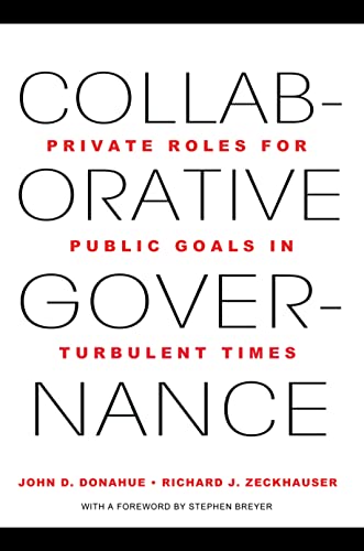 Beispielbild fr Collaborative Governance: Private Roles for Public Goals in Turbulent Times zum Verkauf von Books From California