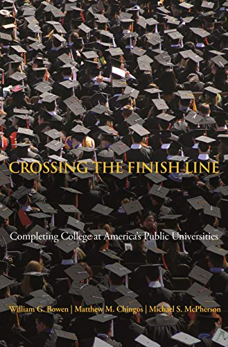 Beispielbild fr Crossing the Finish Line: Completing College at America's Public Universities (The William G. Bowen Series, 59) zum Verkauf von Wonder Book